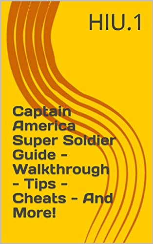 Captain America Super Soldier Guide - Walkthrough - Tips - Cheats - And More! (English Edition)