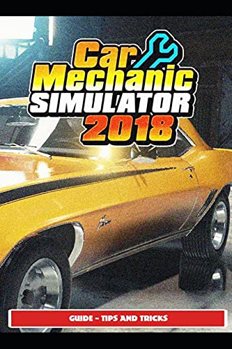 Car Mechanic Simulator 2018 Guide - Tips and Tricks