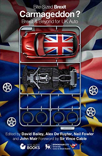 Carmageddon?: Brexit & Beyond for UK Auto (Bite-Sized Public Affairs Books Brexit Series Book 2) (English Edition)