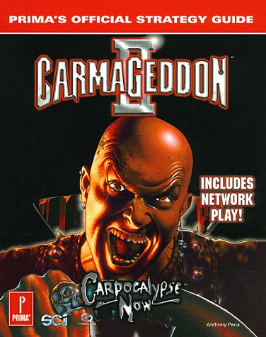 Carmageddon II: Carcopalypse Now - Strategy Guide (Prima's official strategy guide)