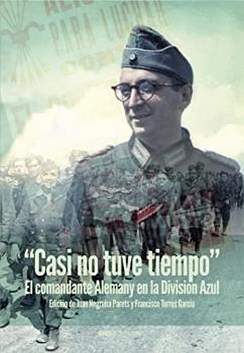 CASI NO TUVE TIEMPO EL COMANDANTE ALEMANY EN LA DIVISIÓN AZUL