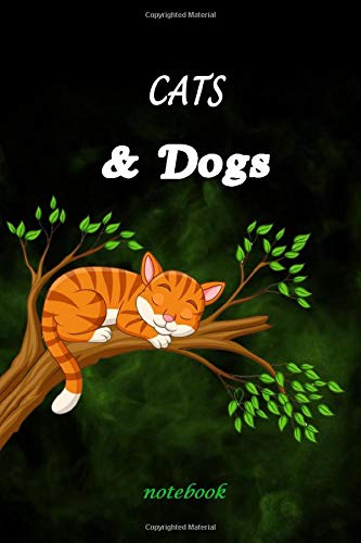 Cats & Dogs: Lined Notebook, Journaling, Blank Notebook Journal, Doodling or Sketching: Perfect Inexpensive Christmas Gift, 120 Page, Professionally Designed (6x9) Funny CATS Cover