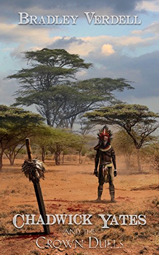 Chadwick Yates and the Crown Duels (The Adventures of Chadwick Yates Book 6) (English Edition)