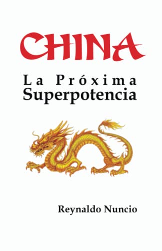 CHINA La Próxima Superpotencia