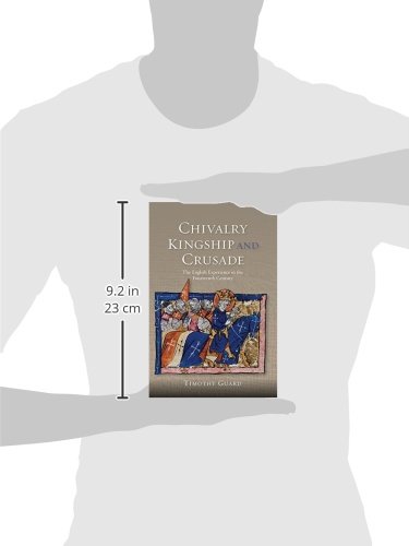 Chivalry, Kingship and Crusade: The English Experience in the Fourteenth Century: 38 (Warfare in History)