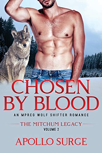 Chosen by Blood: M/M Wolf Shifter Paranormal Romance: 2 (The MItchum Legacy)