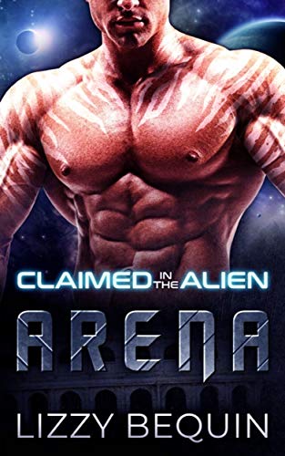 Claimed in the Alien Arena (English Edition)