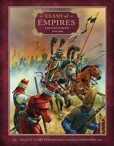 Clash of Empires: Eastern Europe 1494–1698 (Field of Glory Renaissance)