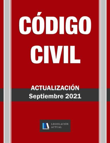 CÓDIGO CIVIL. Para profesionales, estudiantes y opositores.: Legislación Actual. Tamaño 8,5" x 11"