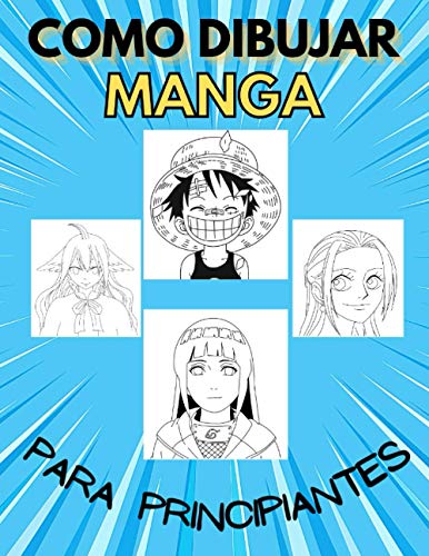Como Dibujar MANGA: Libro aprender a dibujar manga Para adolescentes, Paso a paso libro de dibujo de manga para niños y adultos una guía completa para ... las técnicas, niño y niña, 6-8, 8-10, 9-13