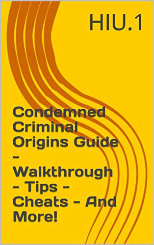 Condemned Criminal Origins Guide - Walkthrough - Tips - Cheats - And More! (English Edition)