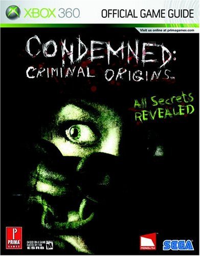 Condemned: Criminal Origins: Prima Official Game Guide (Prima Official Game Guides)