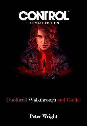 CONTROL ULTIMATE EDITION: Unofficial Walkthrough and Guide (English Edition)