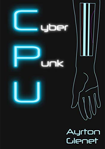 CPU (SF Cyberpunk): Une aventure cyberpunk (French Edition)