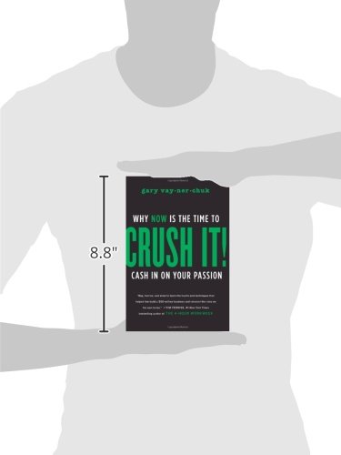 Crush It!: Why NOW Is the Time to Cash In on Your Passion