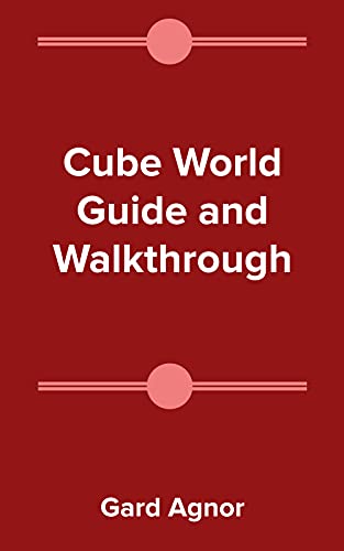 Cube World Guide and Walkthrough (English Edition)