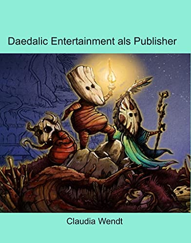 Daedalic Entertainment als Publisher (Spieleentwickler und ihre Spiele 4) (German Edition)