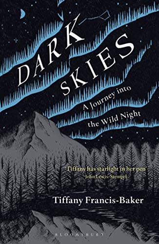 Dark Skies: A Journey into the Wild Night (English Edition)
