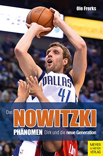 Das Nowitzki-Phänomen: Dirk und die neue Generation (German Edition)