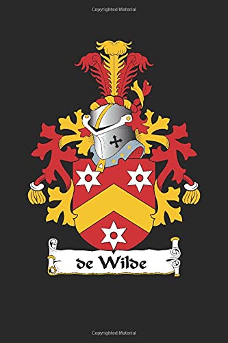 De Wilde: De Wilde Coat of Arms and Family Crest Notebook Journal (6 x 9 - 100 pages)