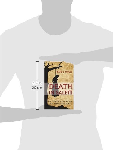 Death In Salem: The Private Lives Behind The 1692 Witch Hunt, First Edition