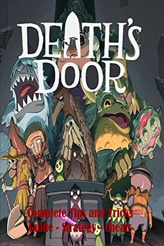 Death's Door: Complete Tips and Tricks - Guide - Strategy - Cheats