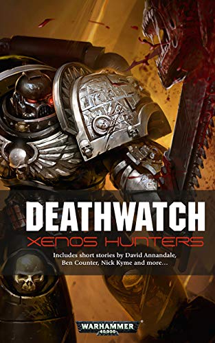 Deathwatch: Xenos Hunters (Warhammer 40,000) (English Edition)