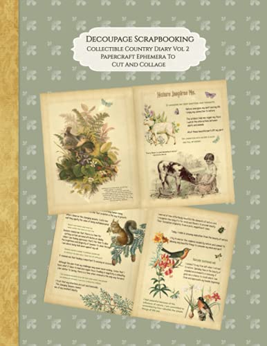 Decoupage Scrapbooking Collectible Country Diary Vol 2 Papercraft Ephemera To Cut And Collage: Country Diary Garden And Birds Junk Journal Signature Pages