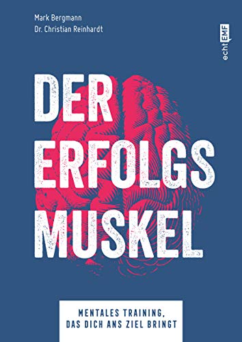 Der Erfolgsmuskel: Mentales Training, das dich ans Ziel bringt (German Edition)