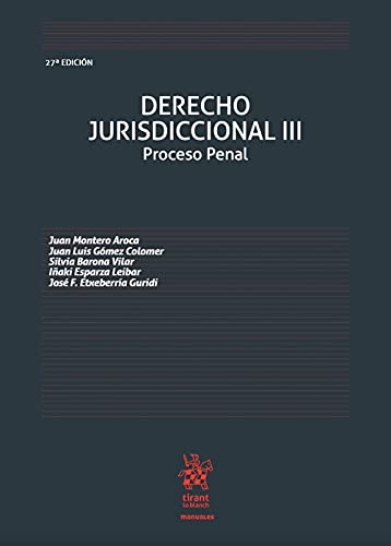 Derecho Jurisdiccional III Proceso Penal 27ª edición 2019: proceso penal, 27 edición (Manuales de Derecho Procesal)