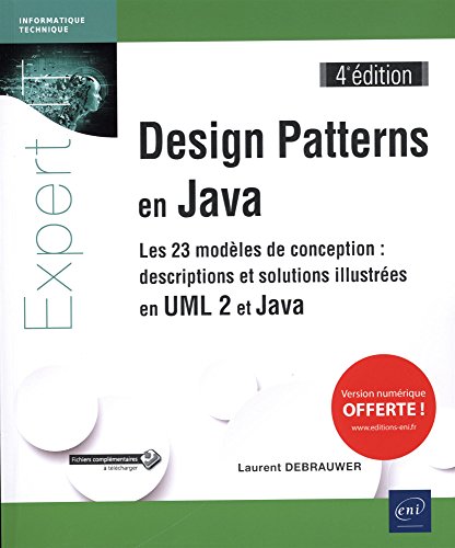 Design Patterns en Java: Les 23 modèles de conception : descriptions et solutions illustrées en UML 2 et Java (Expert IT)