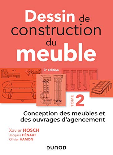 Dessin de construction du meuble - Tome 2 - Conception des meubles et des ouvrages d'agencement (Hors Collection)