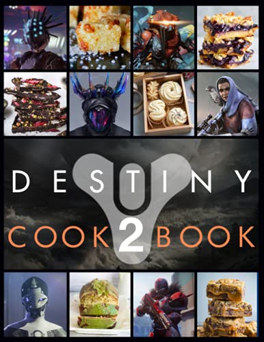 Destiny 2 Cookbook: Timeless Recipes Destiny 2 Wellness And Healing