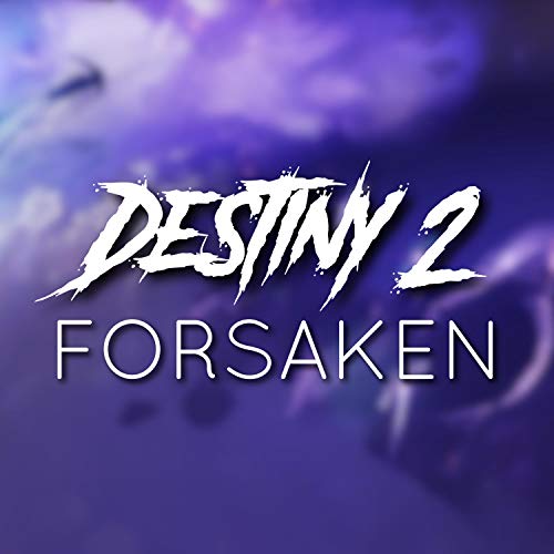 Destiny 2 Forsaken [Explicit]