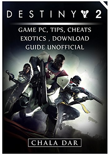Destiny 2 Game PC, Tips, Cheats, Exotics, Download Guide Unofficial