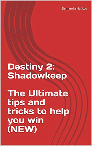 Destiny 2: Shadowkeep - The Ultimate tips and tricks to help you win (NEW) (English Edition)