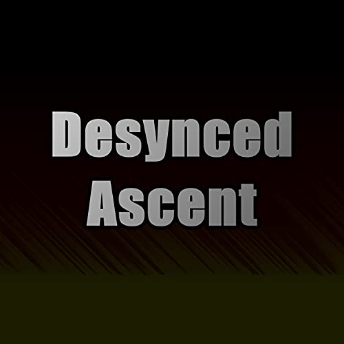 Desynced Ascent
