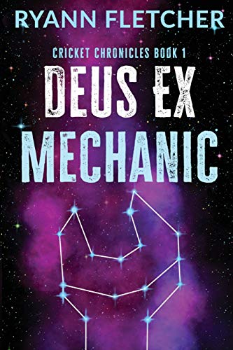 Deus Ex Mechanic: 1 (The Cricket Chronicles)