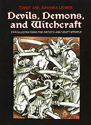 Devils, Demons, and Witchcraft: 244 Illustrations for Artists and Craftspeople (Dover Pictorial Archive)
