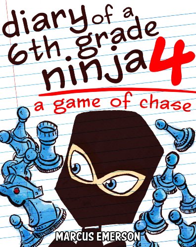 Diary of a 6th Grade Ninja 4: A Game of Chase (a hilarious adventure for children ages 9-12) (English Edition)
