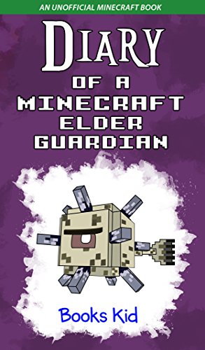 Diary of a Minecraft Elder Guardian: An Unofficial Minecraft Book (English Edition)
