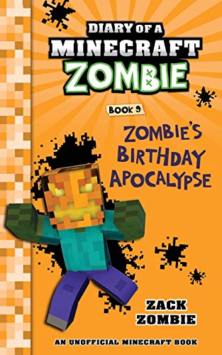 Diary of a Minecraft Zombie Book 9: Zombie's Birthday Apocalypse: Zombie's Birthday Apocalypse (An Unofficial Minecraft Book)