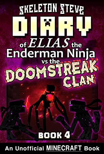 Diary of Minecraft Elias the Enderman Ninja vs the Doomstreak Clan - Book 4: Unofficial Minecraft Books for Kids, Teens, & Nerds - Adventure Fan Fiction ... vs the Doomstreak Clan) (English Edition)