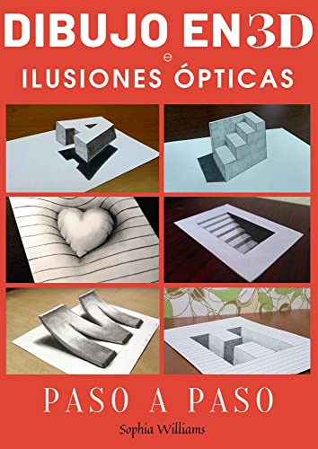 Dibujo en 3d e ilusiones ópticas: Cómo dibujar ilusiones ópticas y arte 3d Guía paso a paso para niños, adolescentes y estudiantes