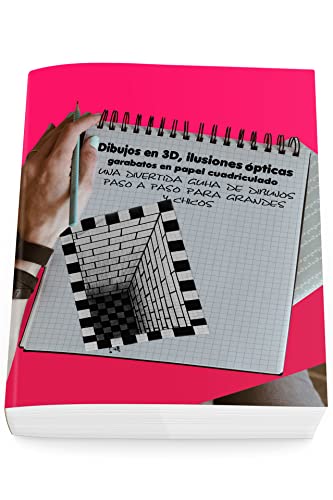 Dibujos en 3D, ilusiones ópticas y garabatos en papel cuadriculado: Una divertida guía de dibujos paso a paso para grandes y chicos