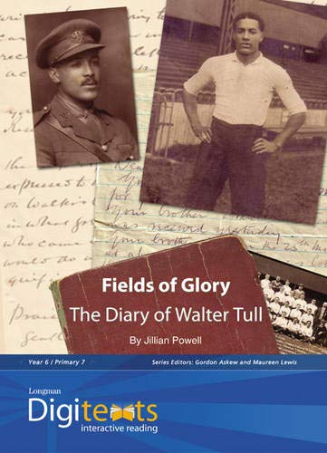 Digitexts: Fields of Glory: The Diary of Walter Tull Teacher's Book and CDROM
