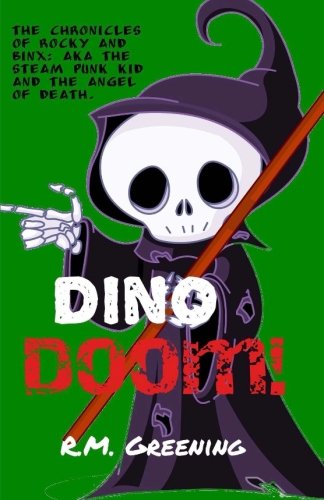 Dino Doom!: Volume 2 (The Chronicles Of Rocky And Binx: AKA The Steam Punk Kid And The Angel Of Death) [Idioma Inglés]