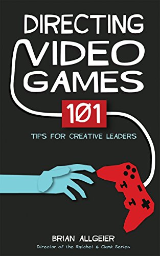 Directing Video Games: 101 Tips for Creative Leaders (English Edition)