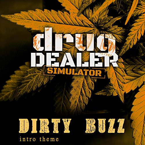 Dirty Buzz (Drug Dealer Simulator Intro Theme)