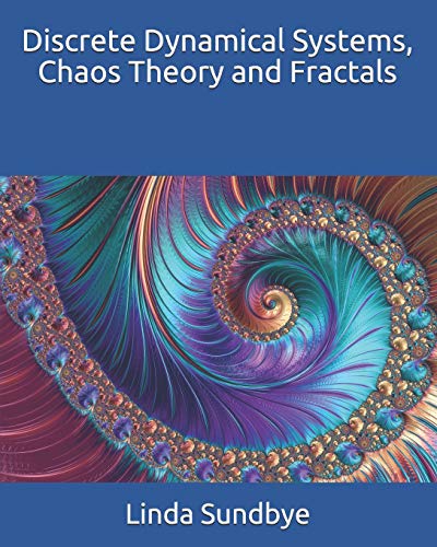 Discrete Dynamical Systems, Chaos Theory and Fractals